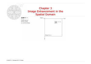 Chapter 3 Image Enhancement in the Spatial Domain Chapter 3