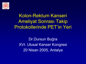 Kolon-Rektum Kanseri Ameliyat Sonrası Takip Protokollerinde PET