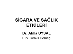 SİGARA VE SAĞLIK ETKİLERİ Dr. Atilla UYSAL