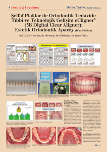 Şeffaf Plaklar ile Ortodontik Tedavide Tıbbi ve Teknolojik Gelişim