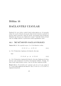 Bölüm 16 BA‡LANTILI UZAYLAR