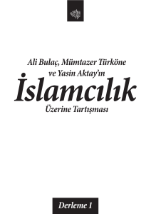 Ali Bulaç, Mümtazer Türköne ve Yasin Aktay`ın Üzerine Tartışması