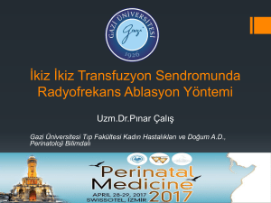 İkiz İkiz Transfuzyon Sendromunda Radyofrekans Ablasyon Yöntemi