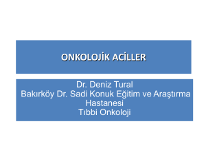 onkolojik aciller - Doç. Dr. Deniz Tural, M.D