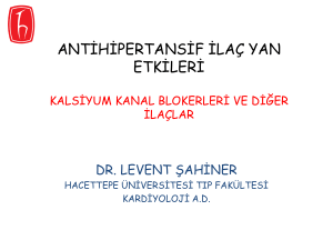 ANTİHİPERTANSİF İLAÇ YAN ETKİLERİ Kalsiyum Kanal Blokerleri