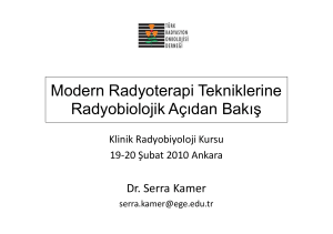 Modern Radyoterapi Tekniklerine Radyobiolojik Açıdan Bakış