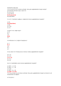 MATEMATİK SORULARI 1) A={1,a,{a},{1},{a,1} kümesi verilmiştir