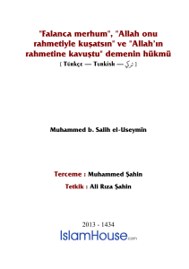 "Falanca merhum", "Allah onu rahmetiyle kuşatsın" ve "Allah`ın