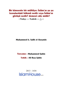 Bir kimsenin bir müftüye: İslâm`ın şu şu konulardaki hükmü nedir