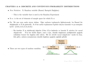 New Notation: X: Random variable (Rassal, Rastgele Deagişsken