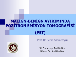 malign-benign ayırımında pozitron emisyon tomografisi (pet)
