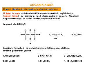 ORGANIK KIMYA Organik bilesiklerin kimyasal formullerinin yazilmasi
