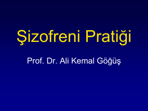 Şizofreni T - Prof. Dr. Ali Kemal Göğüş