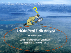 LHCde Yeni Fizik Arayışı