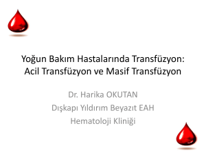 Yoğun Bakım Hastalarında Transfüzyon: Acil Transfüzyon ve Masif