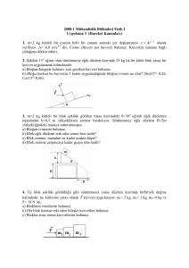 2008-1 Mühendislik Bölümleri Fizik I Uygulama 3 (Hareket Kanunları)
