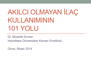 Dr. Mustafa ERMAN - Onkolojide Akılcı Olmayan İlaç Kullanımı