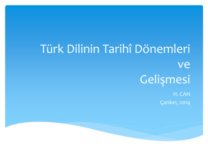 Türk Dilinin Tarihî Dönemleri ve Geli*mesi