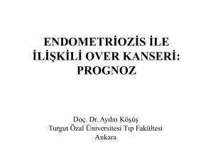 endometiozis ve over kanseri birlikteliği prognozu etkiler mi?