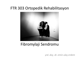 FTR 303 Ortopedik Rehabilitasyon Fibromylaji Sendromu