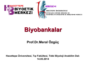 Biyobankalar - Hacettepe Üniversitesi Biyoetik Eğitim Uygulama ve