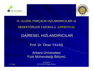 Dairesel Hızlandırıcılar (Ömer Yavaş, Ankara Üniversitesi)