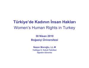 Türkiye`de Kadının İnsan Hakları Women`s Human Rights in Turkey