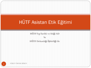 HÜTF Asistan Etik E*itimi - Hacettepe Üniversitesi Tıp Fakültesi