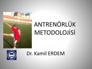 ANTRENÖRLÜK METODOLOJ*S* Dr. Kamil ERDEM