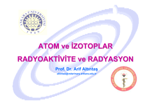 Atom ve İzotoplar - Radyoaktivite ve Radyasyon (sunu)