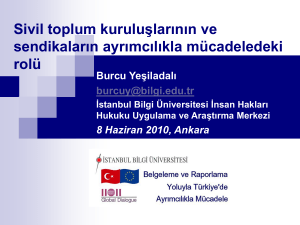 Belgeleme ve Raporlama Yoluyla Türkiye`de Ayrımcılıkla Mücadele