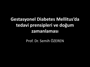 Gestasyonel Diabetes Mellitus`da tedavi prensipleri ve doğum
