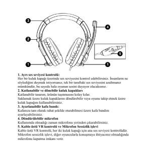 Her bir kulak kapağı üzerinde ses seviyesini kontrol edebilirsiniz