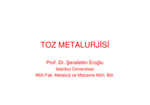 Microsoft PowerPoint - Toz Metalurjisi B\366l\374m 1-2-3