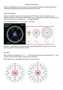 TEMEL ELEKTRONİK Elektronik: Maddelerde bulunan atomların