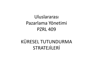 Uluslararası Pazarlama Yönetimi PZRL 409 KÜRESEL