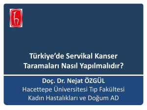 Türkiye`de Servikal Kanser Taramaları Nasıl Yapılmalıdır?