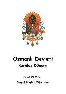 Osmanlı Devleti Kuruluş Dönemi Cihat DEMİR