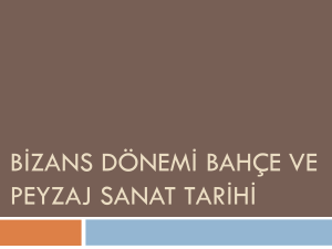 bizans bahçe sanat tarihi - Ankara Üniversitesi Açık Ders Malzemeleri
