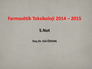 Farmasötik Toksikoloji 2014-2015 1.Not Doç.Dr. Gül ÖZHAN