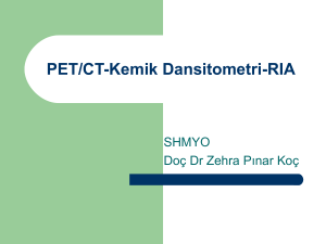 PET/CT-Kemik Dansitometri-RIA - E