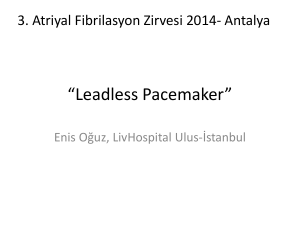 Leadless Pacemaker - 6. atriyal fibrilasyon zirvesi 2017
