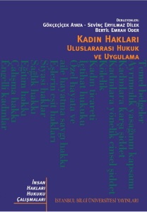 Türkiye`de Kadınların İnsan Hakları: Uluslararası Standartlar, Hukuk