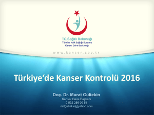 Türkiye`de Kanser Kontrolü 2016 - Doç. Dr
