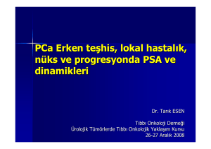 PCa Erken teşhis, lokal hastalık, nüks ve progresyonda PSA ve