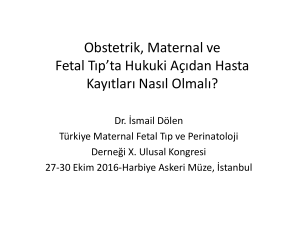 Obstetrik, Maternal ve Fetal Tıp`ta hukuki açıdan hasta kayıtları nasıl