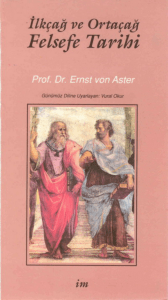 ilkçağ ve Ortaçağ felsefe Tarihi Ord. Prof. Dn Ernst von Aster