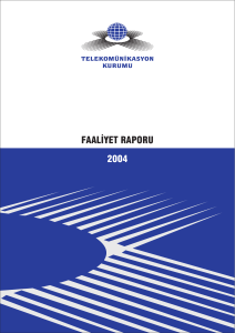 2004 Faaliyet Raporu - Bilgi Teknolojileri ve İletişim Kurumu
