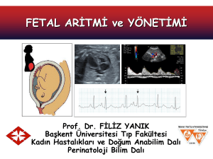 FETAL ARİTMİ ve YÖNETİMİ - Türkiye Maternal Fetal Tıp ve