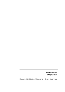 Magmatizma Magmatism Oturum Yürütücüsü / Convener: Ercan